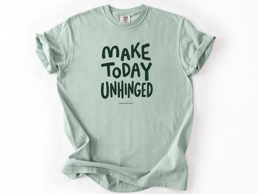 Make today unhinged Tee