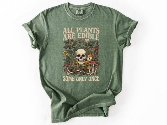 All plants are edible Tee