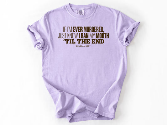 If i'm ever murdered Tee